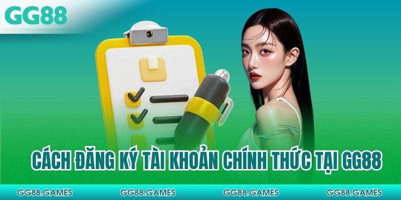 Cách đăng ký tài khoản chính thức tại GG88