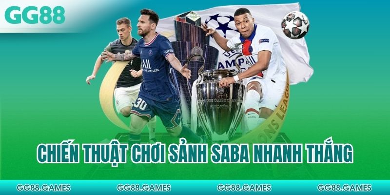 Chiến thuật chơi sảnh SABA nhanh thắng