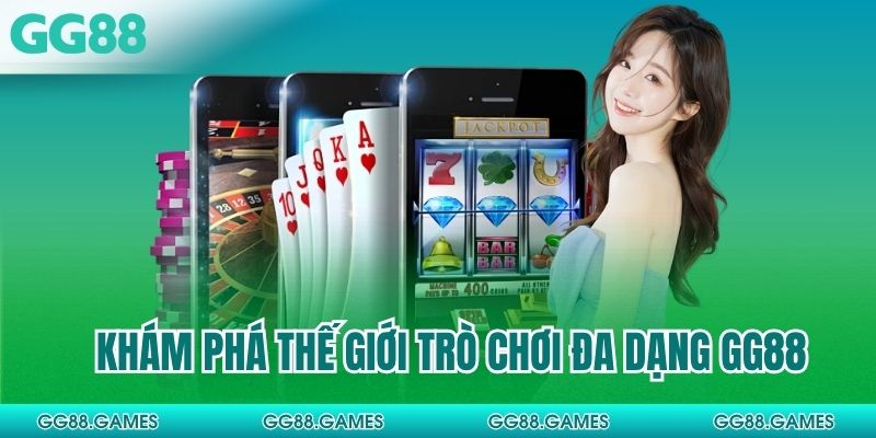 Khám phá thế giới trò chơi đa dạng GG88