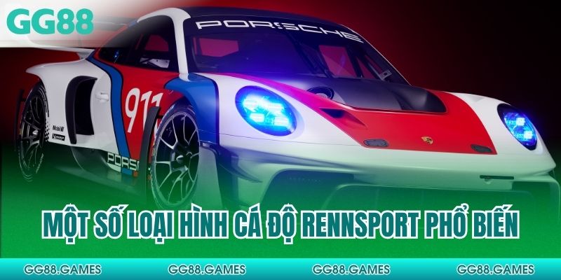 Một số loại hình cá độ Rennsport phổ biến